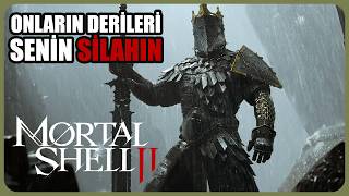 ONLARIN DERİLERİ SENİN SİLAHIN | Mortal Shell II Türkçe Oynanış İlk Bakış