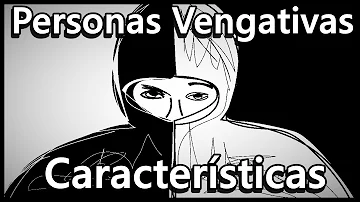 ¿Qué tipo de persona busca venganza?