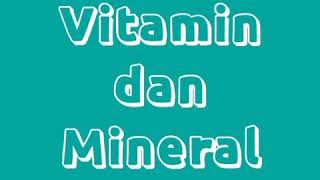 Vitamin dan Mineral