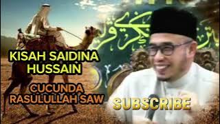 KISAH SAIDINA HUSSIN CUCU RASULULLAH YANG JARANG KITA DENGAR | Dr Maza