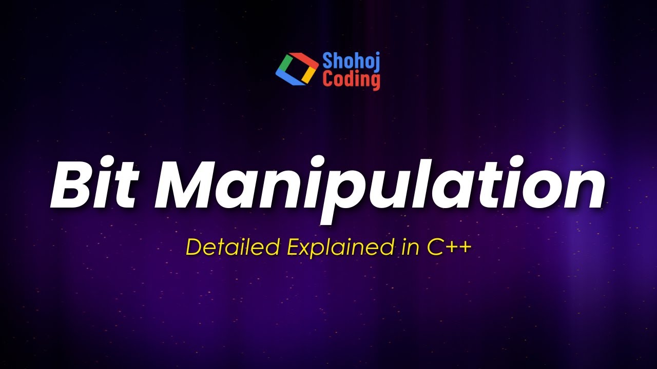 Bit Manipulation in C++ | C++ Tutorial in Bangla | Shohoj Coding