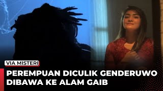 PEREMPUAN DICULIK GENDERUWO DIBAWA KE ALAM GAIB - Rahasia Hidup