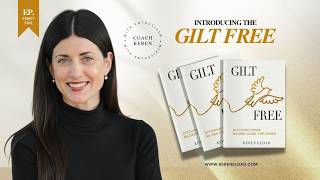 Coached with Coach Keren: Introducing GILT FREE - The Missing Half of the Story