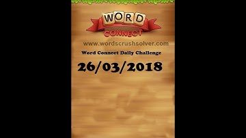 Word Connect Daily Challenge March 26 2018 | Word Connect Daily Challenge Answers