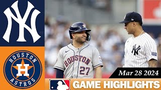 New York Yankees vs. Houston Astros GAME HIGHLIGHTS 03\/28\/2024 | Opening day | 2024 MLB Season