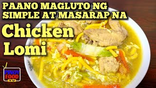 CHICKEN LOMI RECIPE | PINOY FOOD TV