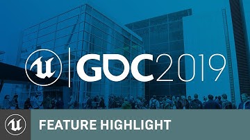 GDC 2019 Postshow | Feature Highlight | Inside Unreal