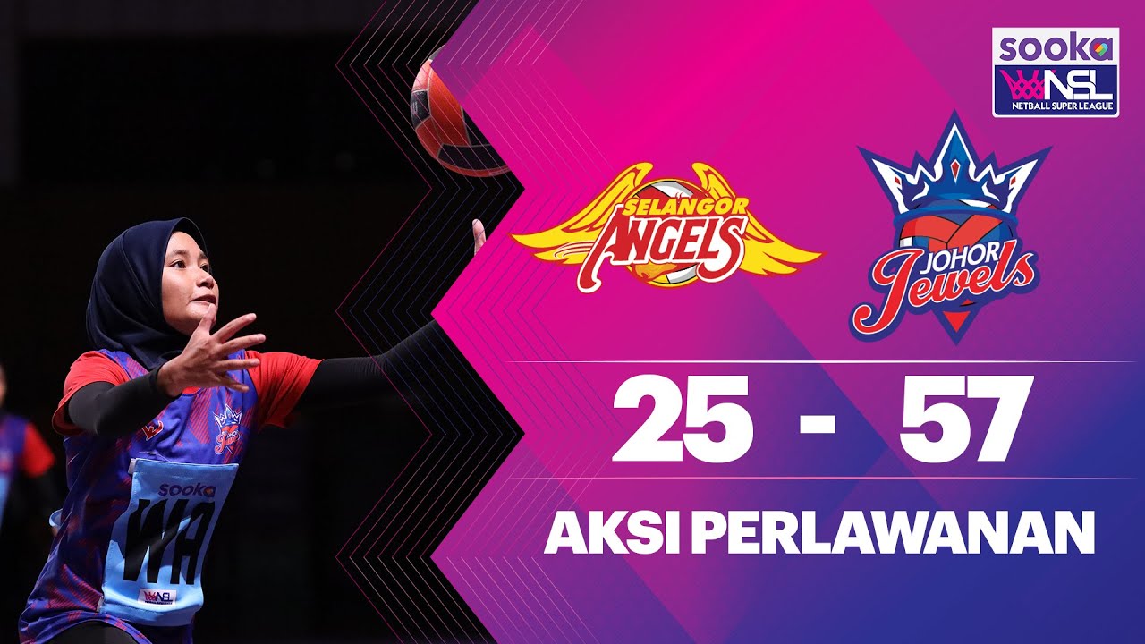 Selangor Angels 25-57 Johor Jewels | Sooka NSL 2022