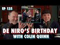 Robert De Niro&#39;s Birthday Party with Colin Quinn part 2 - Chazz Palminteri Show | EP 126