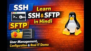 Learn SSH & SFTP in Hindi | User Management, Configuration & Real IT Demo