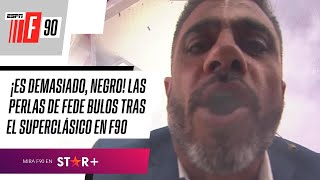 ¡NO SE SALVÓ NADIE! Las PERLAS del NEGRO BULOS más  PICANTES que nunca tras el SUPERCLÁSICO