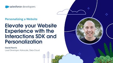 Elevate your Website Experience with the Interactions SDK and Personalization (Ch. 10)