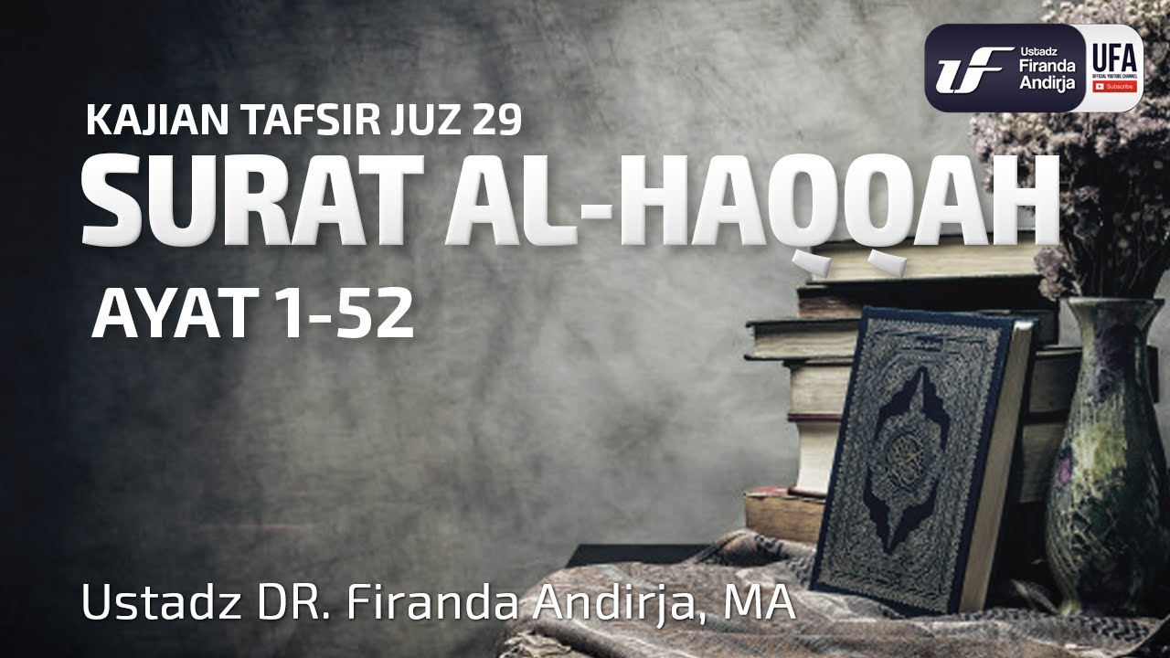 Tafsir Juz 29: Surat Al Haqqah - Ustadz Dr. Firanda Andirja, M.A.