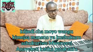 Ashukuriwe Mwenyezi || Kilindi cha moyo wangu