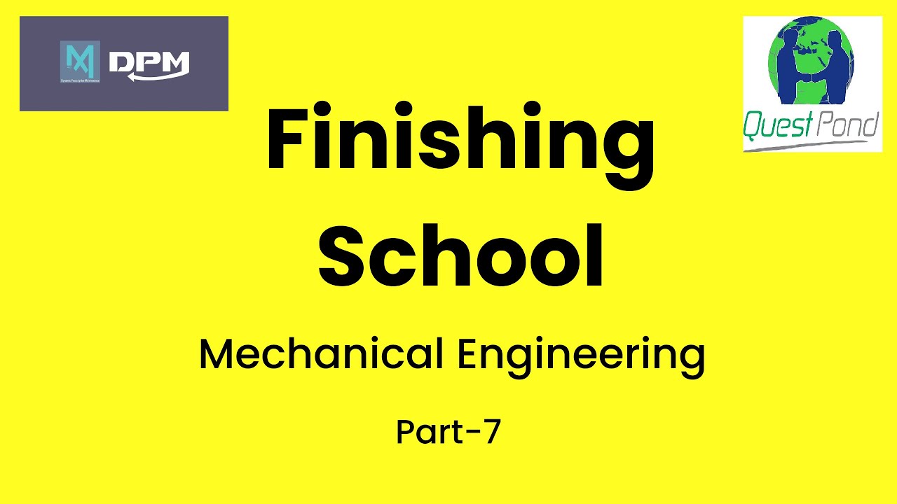 Mechanical Engineering Finishing School Part7 YouTube