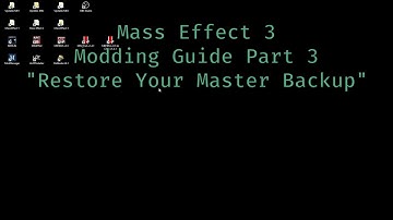 Mass Effect 3 Modding Guide Part 3 "Restore Your Master Backup"