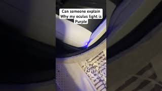 why is my oculus light purple￼