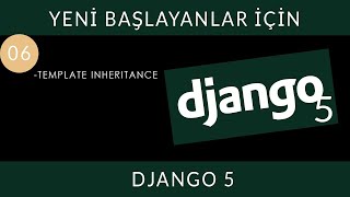 Yeni Başlayanlar İçin Django 5 - 06 - Template Inheritance Kavramı