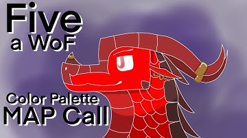 Five a WoF Color Palette MAP Call STILL OPEN! 4/19 TAKEN 4/19 COMPLETE [100 Sub Special]