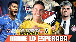 Ultima Hora James Rodriguez Sorprende, Luis Diaz Al Balon De Oro? Y Borja Llega A Cruz Azul