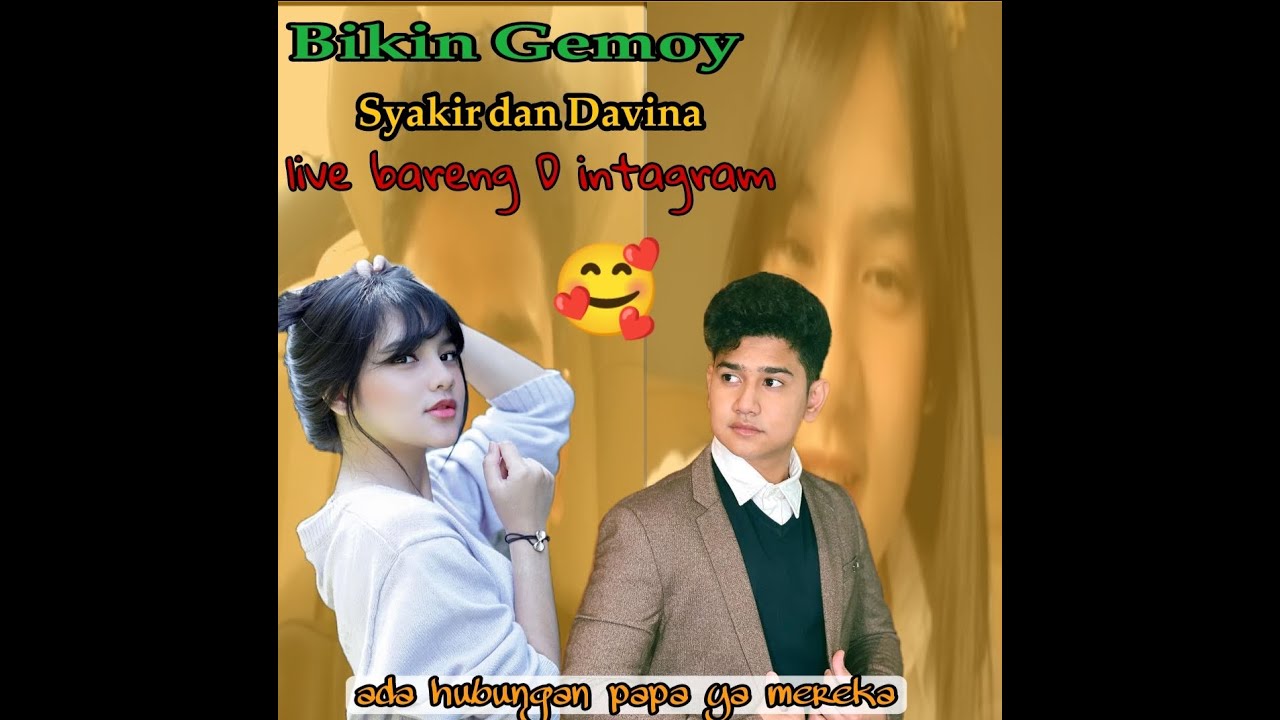 Ada hubungan apa Syakir Daulay dan Davina !!! bikin penasaran netizen
