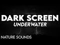 RELAXING UNDERWATER SOUNDS DARK SCREEN | Nature Sounds | White Noise | Black Screen | ASMR | асмр