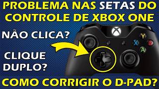 COMO CORRIGIR PROBLEMA NAS SETAS DIRECIONAIS DO CONTROLE DE XBOX ONE? TUTORIAL REPARO DO D-PAD