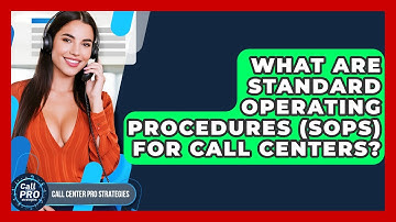 What Are Standard Operating Procedures (SOPs) For Call Centers? - Call Center Pro Strategies