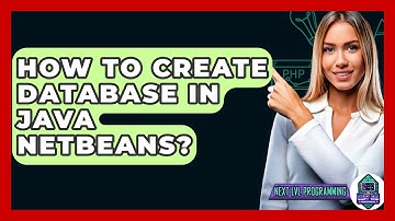How To Create Database In Java NetBeans? - Next LVL Programming