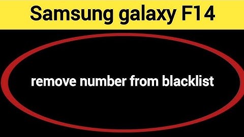 How to remove number from blacklist, Samsung Galaxy F14 5G me call block kaise karen