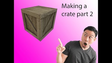 Making a crate part 2