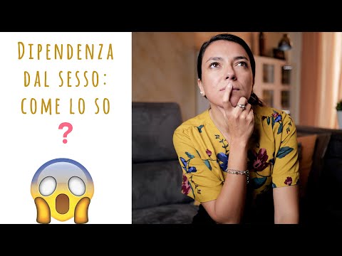 Dipendenza dal sesso: come lo so?