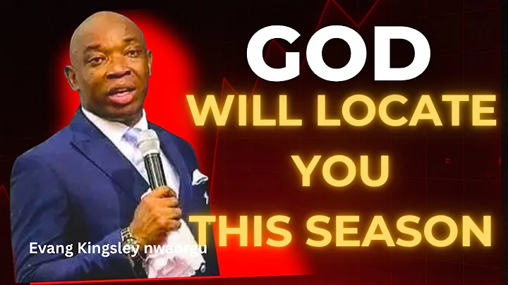 God Will Locate You This Season | Powerful Prophetic Message by Evang. Kingsley Nwaorgu #remitetv