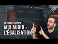 Les bases du mixage audio  legalisation eq  izotope