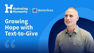 Growing Hope with Text-to-Give | Hydrating Humanity and Donorbox 🤝🏻💖