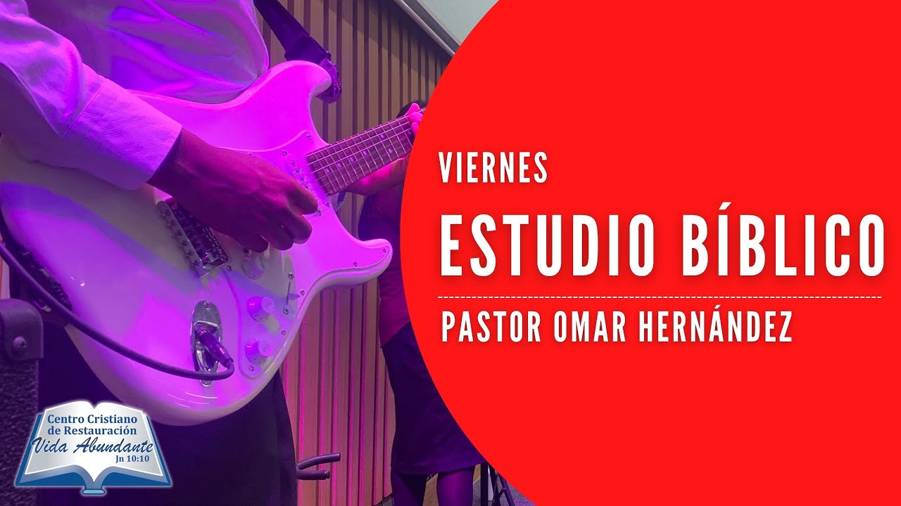 Viernes de Estudio Bíblico - Pastor Omar Hernández- - YouTube