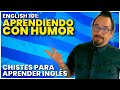 APRENDIENDO INGLÉS CON HUMOR: CHISTE 015