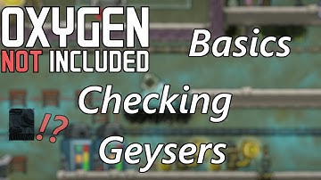 Checking Geysers - Oxygen Not Included Basics