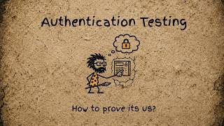 Authentication Testing: How to prove its us?