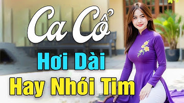 Nằm Nghe Ca Cổ Hơi Dài Hay Nhất |Phương Cẩm Ngọc, Nguyễn Thanh Toàn| Ca Cổ Hơi Dài Nghe Hay Nhói Tim