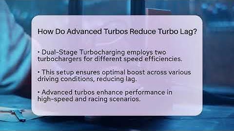 How Do Advanced Turbos Reduce Turbo Lag? - Talking Tech Trends