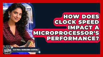 How Does Clock Speed Impact A Microprocessor