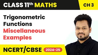 Celebrity Trigonometric Functions - Miscellaneous Examples | Class 11 Maths Chapter 3 | CBSE 2025-26 Wealth