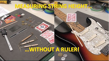 Measuring your Guitar String Height without a Ruler!