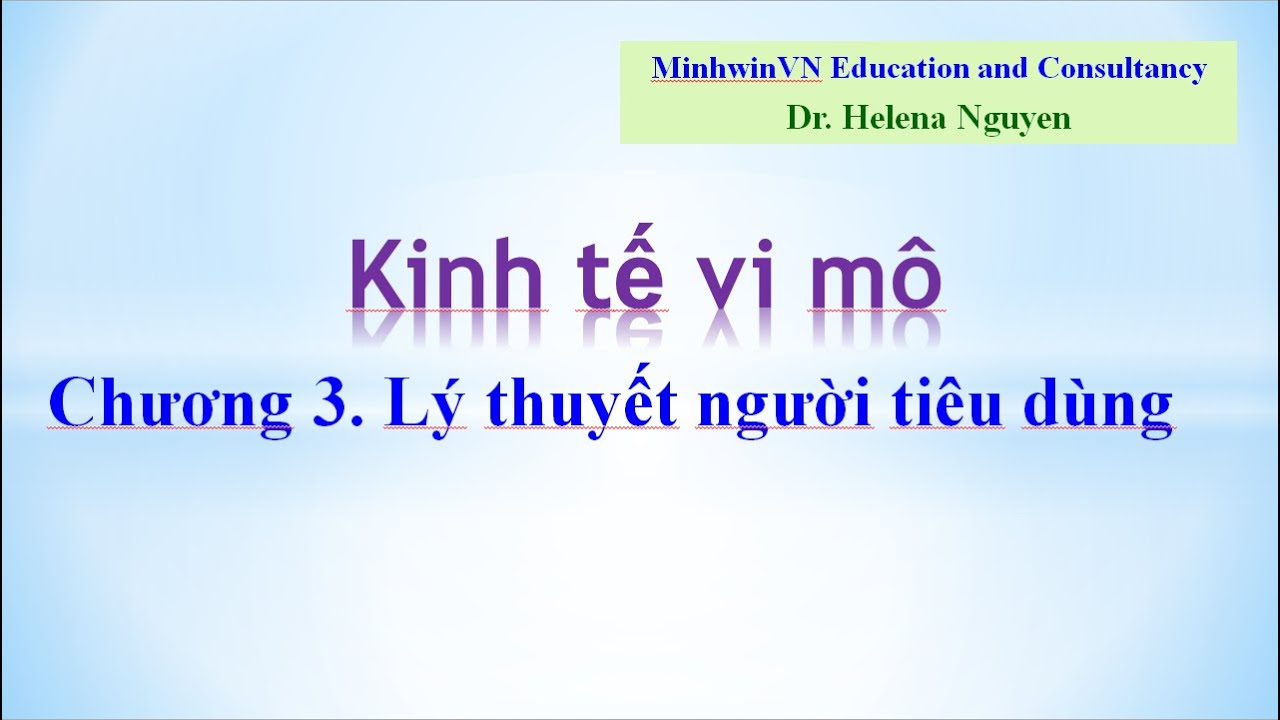 Kinh tế vi mô - Chương 3. Lý thuyết người tiêu dùng