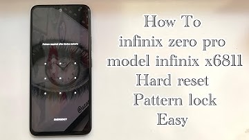 How To infinix zero pro model X6811 hard reset pattern lock eays