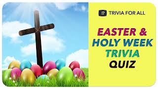 Easter & Holy Week Trivia Quiz