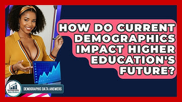 How Do Current Demographics Impact Higher Education