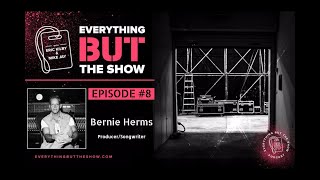 Episode 8: Bernie Herms - Producer/Songwriter