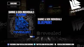 Смотреть клип Dannic & Sick Individuals - Blueprint [Out Now!]